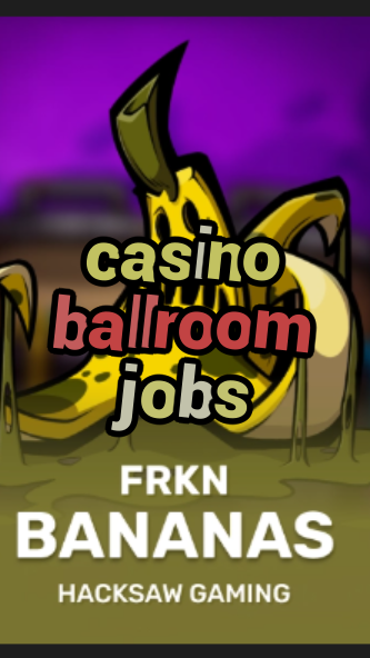 casino ballroom jobs-3xn3u5udepyz9m9w5iat.com